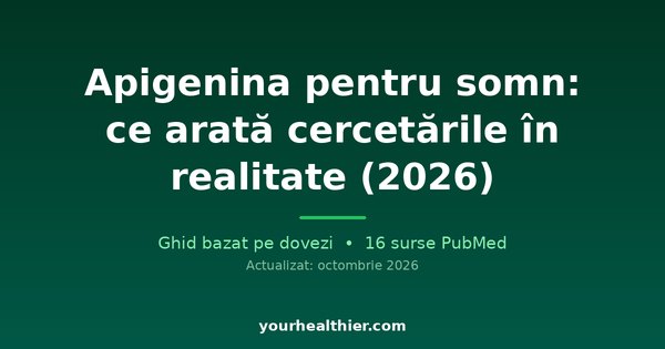 Apigenina pentru somn: ce arată cercetările în realitate (2026)