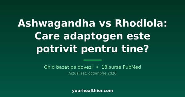 Ashwagandha vs Rhodiola: Care adaptogen este potrivit pentru tine?