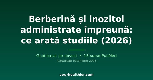 Berberină și inozitol administrate împreună: ce arată studiile (2026)