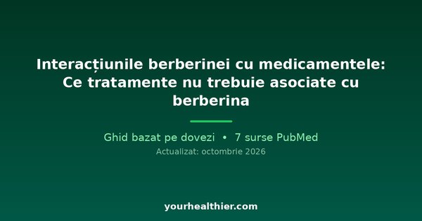 Interacțiunile berberinei cu medicamentele: Ce tratamente nu trebuie asociate cu berberina