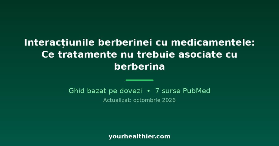 Interacțiunile berberinei cu medicamentele: Ce tratamente nu trebuie asociate cu berberina