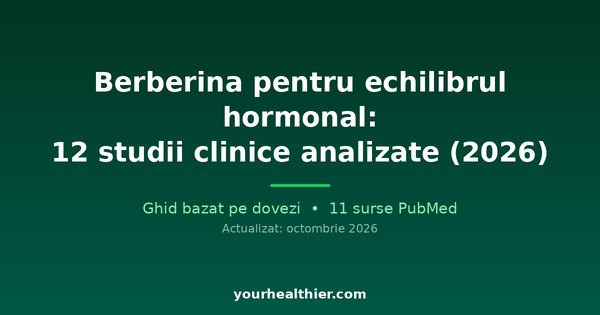 Berberină pentru echilibrul hormonal: 12 studii clinice analizate (2026)