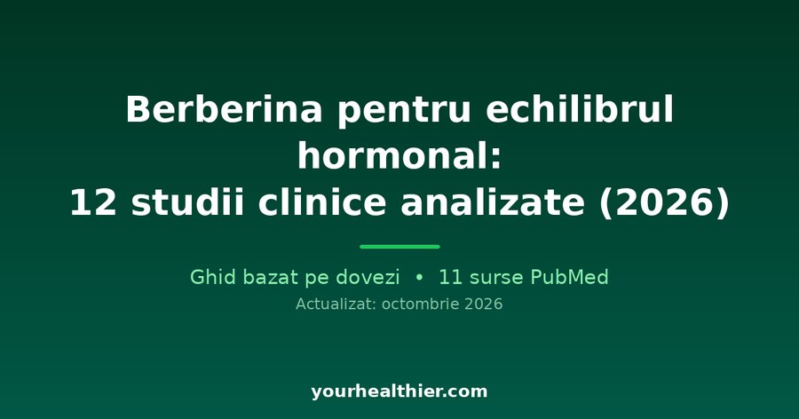 Berberină pentru echilibrul hormonal: 12 studii clinice analizate (2026)