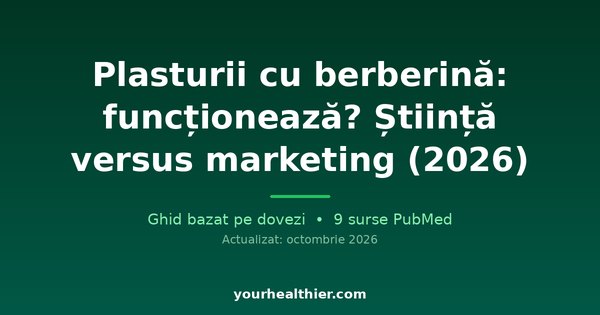 Plasturii cu berberină: funcționează? Știință versus marketing (2026)
