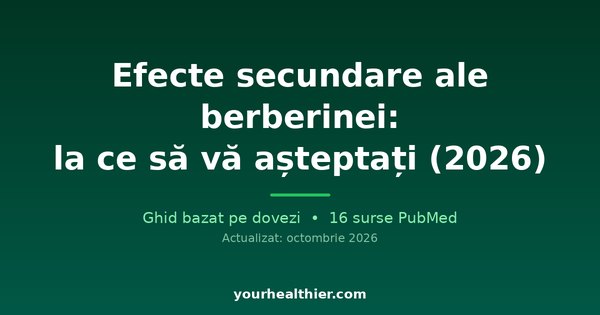 Efecte secundare ale berberinei: la ce să vă așteptați (2026)