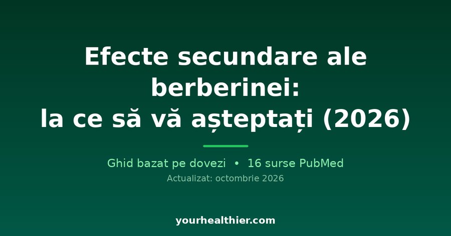 Efecte secundare ale berberinei: la ce să vă așteptați (2026)