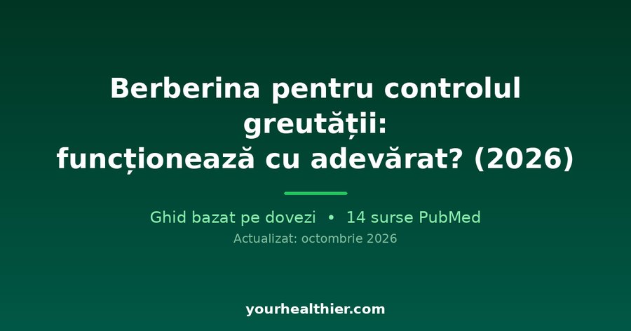Berberină pentru controlul greutății: funcționează cu adevărat? (2026)