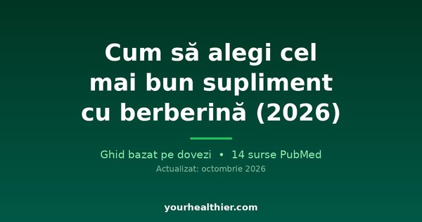 Cum să alegi cel mai bun supliment cu berberină (2026)