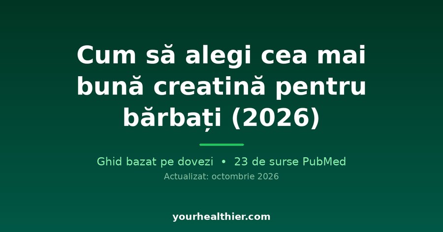 Cum să alegi cea mai bună creatină pentru bărbați (2026)