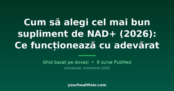 Cum să alegi cel mai bun supliment de NAD+ (2026): Ce funcționează cu adevărat