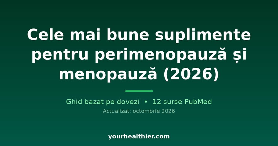 Cele mai bune suplimente pentru perimenopauză și menopauză (2026)
