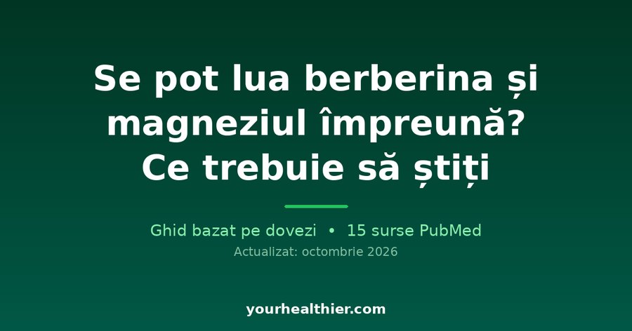 Se pot lua berberina și magneziul împreună? Ce trebuie să știți