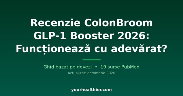 Recenzie ColonBroom GLP-1 Booster 2026: Funcționează cu adevărat?