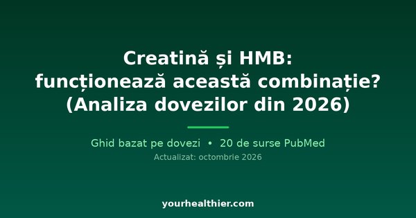 Creatină și HMB: funcționează această combinație? (Analiza dovezilor din 2026)