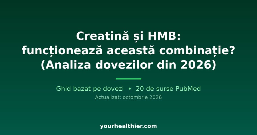 Creatină și HMB: funcționează această combinație? (Analiza dovezilor din 2026)