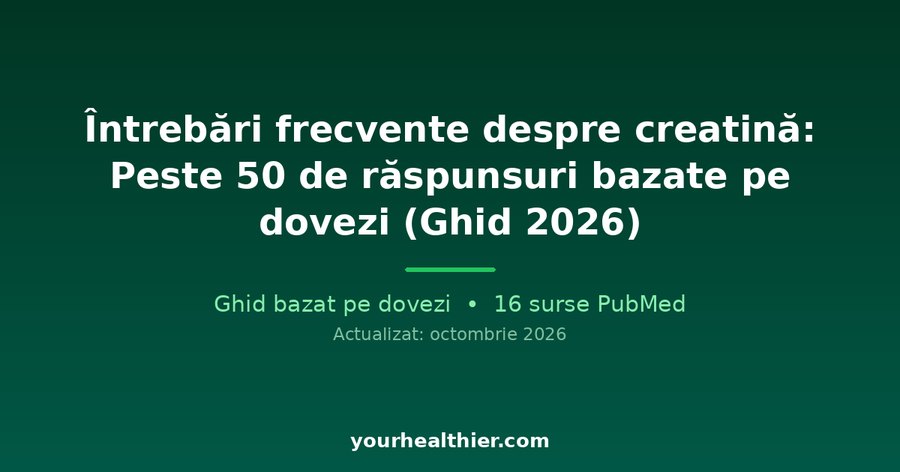 Întrebări frecvente despre creatină: Peste 50 de răspunsuri bazate pe dovezi (Ghid 2026)