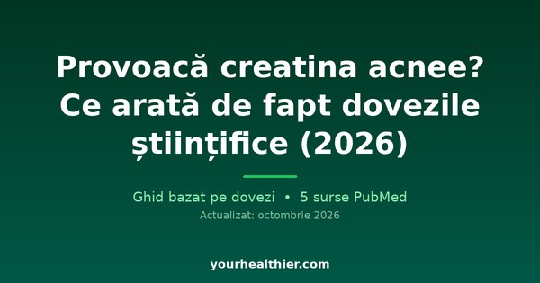 Provoacă creatina acnee? Ce arată de fapt dovezile științifice (2026)