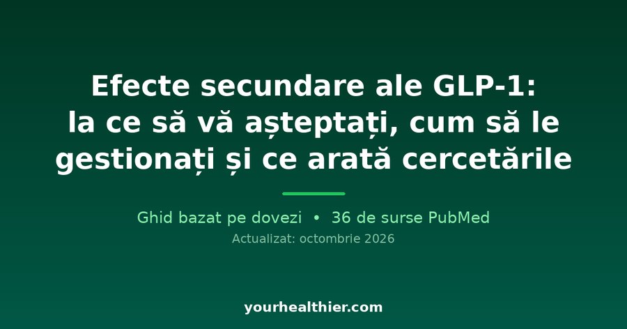 Efecte secundare ale GLP-1: la ce să vă așteptați, cum să le gestionați și ce arată cercetările