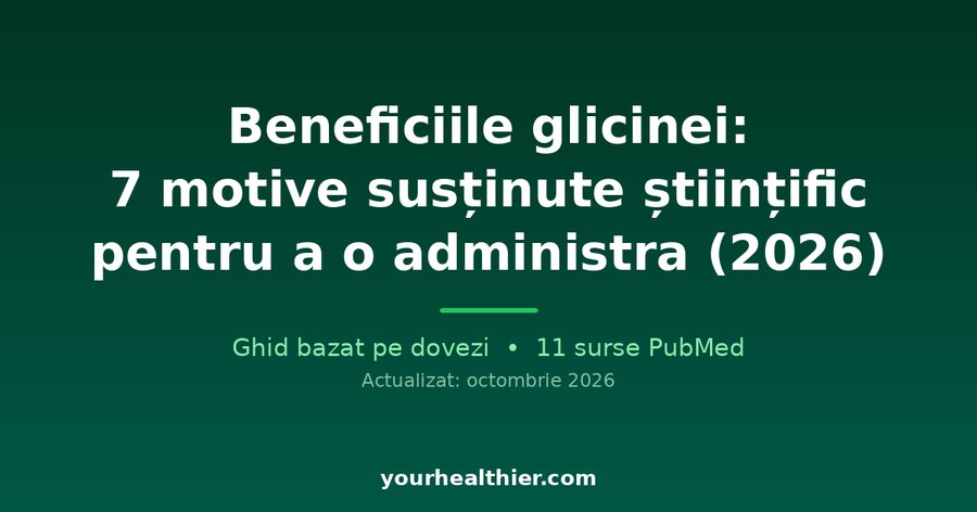 Beneficiile glicinei: 7 motive susținute științific pentru a o administra (2026)