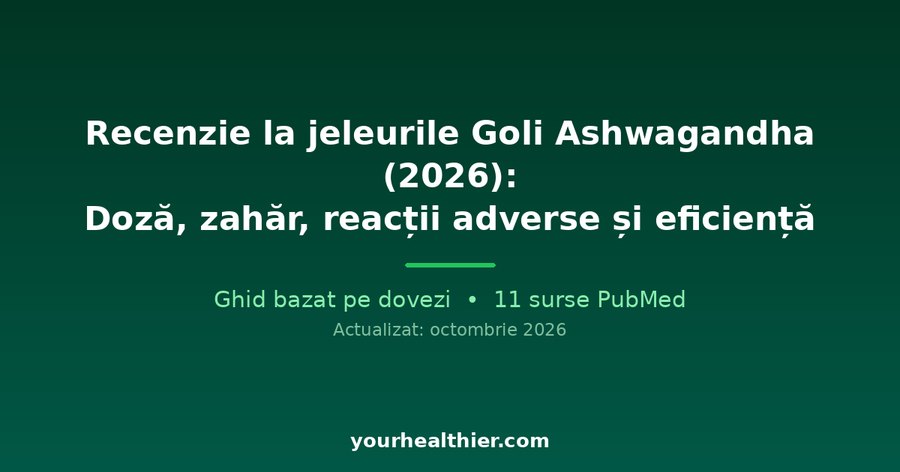 Recenzie la jeleurile Goli Ashwagandha (2026): Doză, zahăr, reacții adverse și eficiență