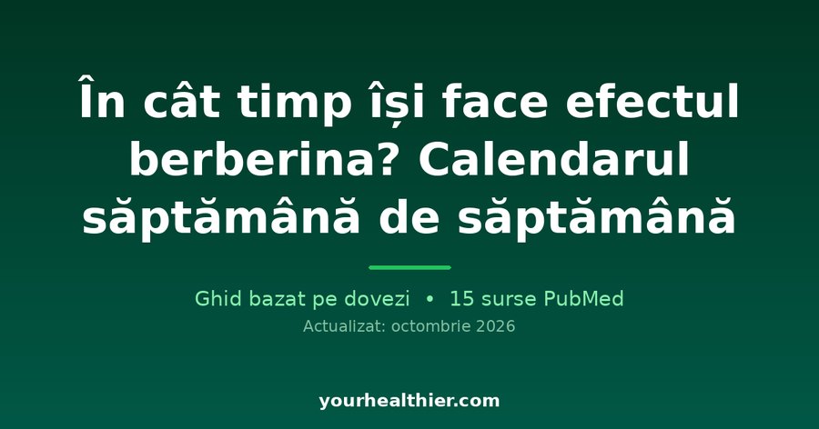 În cât timp își face efectul berberina? Calendarul săptămână de săptămână