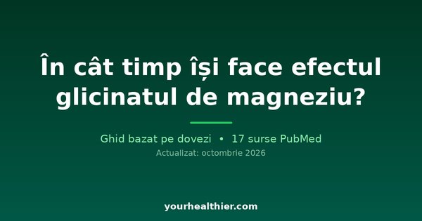 În cât timp își face efectul glicinatul de magneziu?