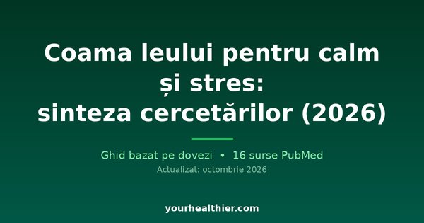 Coama leului pentru calm și stres: sinteza cercetărilor (2026)