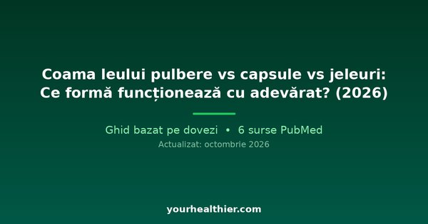 Coama leului pulbere vs capsule vs jeleuri: Ce formă funcționează cu adevărat? (2026)