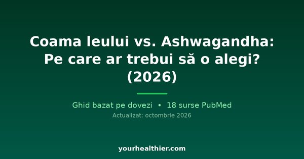 Coama leului vs. Ashwagandha: Pe care ar trebui să o alegi? (2026)