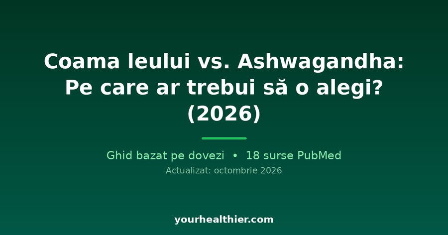 Coama leului vs. Ashwagandha: Pe care ar trebui să o alegi? (2026)