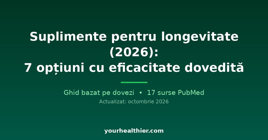 Suplimente pentru longevitate (2026): 7 opțiuni cu eficacitate dovedită