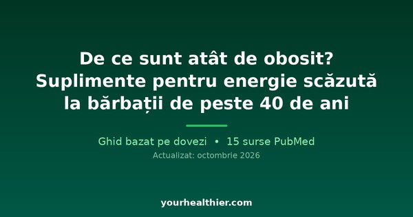 De ce sunt atât de obosit? Suplimente pentru energie scăzută la bărbații de peste 40 de ani