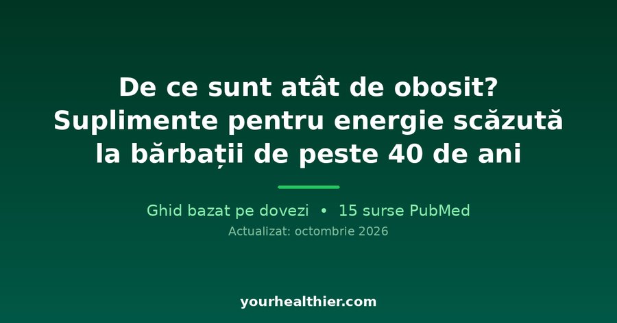 De ce sunt atât de obosit? Suplimente pentru energie scăzută la bărbații de peste 40 de ani