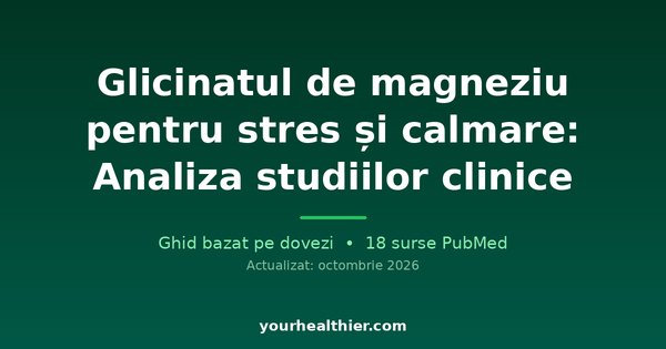 Glicinatul de magneziu pentru stres și calmare: Analiza studiilor clinice