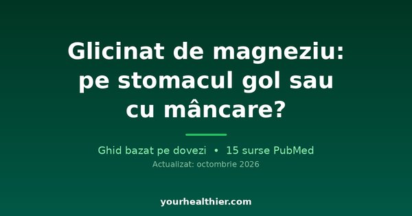 Glicinat de magneziu: pe stomacul gol sau cu mâncare?