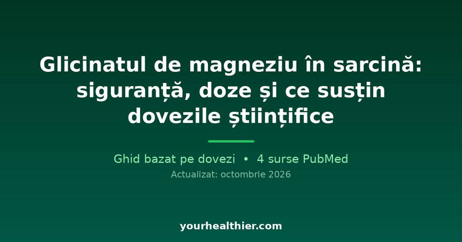 Glicinatul de magneziu în sarcină: siguranță, doze și ce susțin dovezile științifice