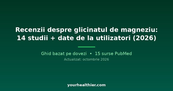 Recenzii despre glicinatul de magneziu: 14 studii + date de la utilizatori (2026)