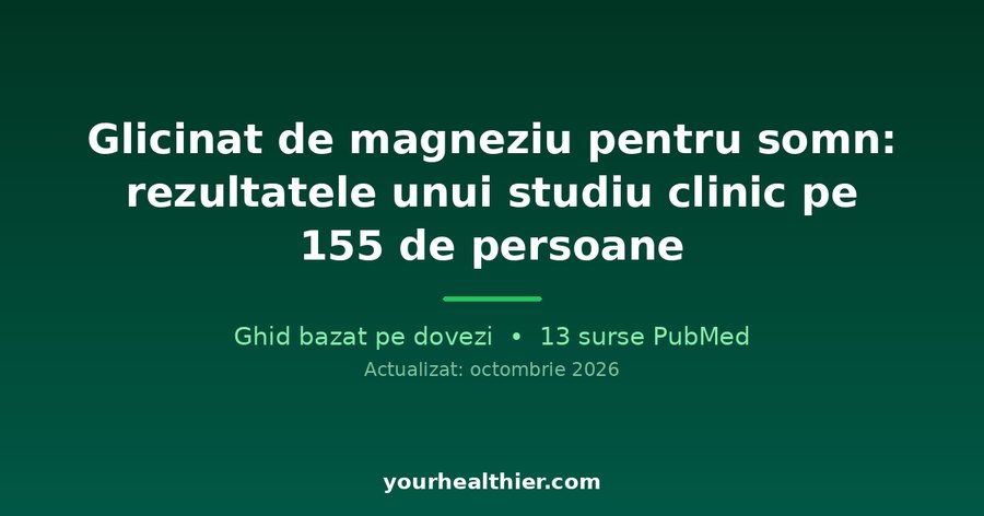 Glicinat de magneziu pentru somn: rezultatele unui studiu clinic pe 155 de persoane
