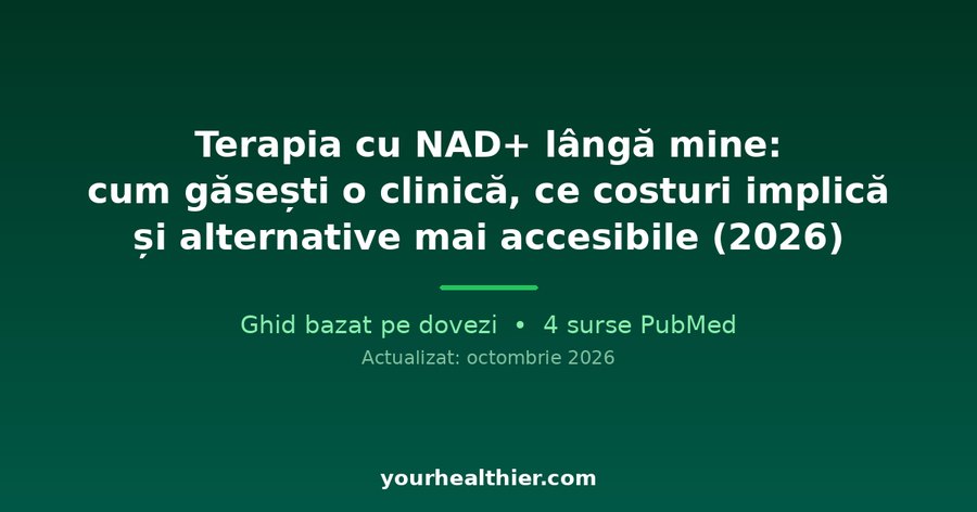 Terapia cu NAD+ lângă mine: cum găsești o clinică, ce costuri implică și alternative mai accesibile (2026)