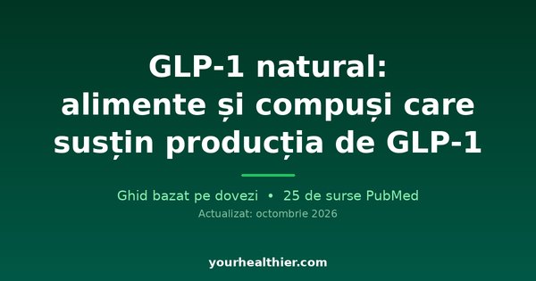 GLP-1 natural: alimente și compuși care susțin producția de GLP-1