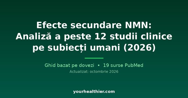 Efecte secundare NMN: Analiză a peste 12 studii clinice pe subiecți umani (2026)