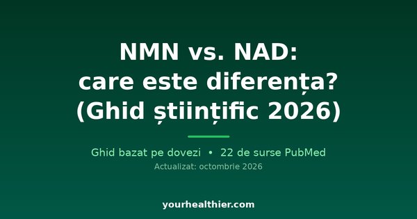 NMN vs. NAD: care este diferența? (Ghid științific 2026)