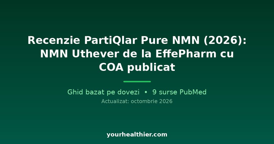 Recenzie PartiQlar Pure NMN (2026): NMN Uthever de la EffePharm cu COA publicat