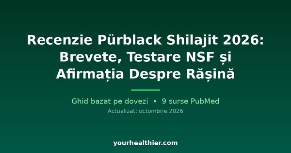 Recenzie Pürblack Shilajit 2026: Brevete, Testare NSF și Afirmația Despre Rășină