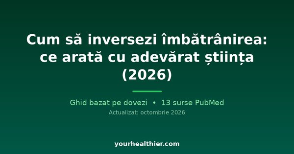 Cum să inversezi îmbătrânirea: ce arată cu adevărat știința (2026)