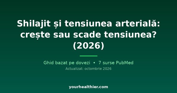 Shilajit și tensiunea arterială: crește sau scade tensiunea? (2026)