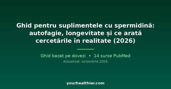 Ghid pentru suplimentele cu spermidină: autofagie, longevitate și ce arată cercetările în realitate (2026)