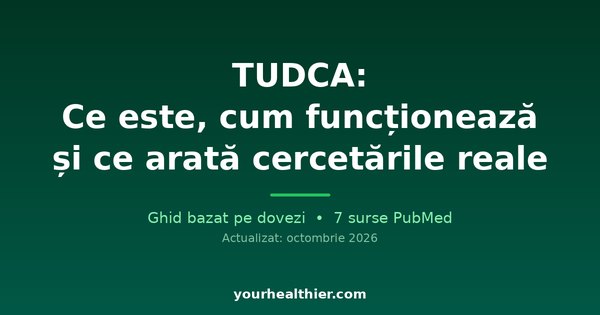 TUDCA: Ce este, cum funcționează și ce arată cercetările reale