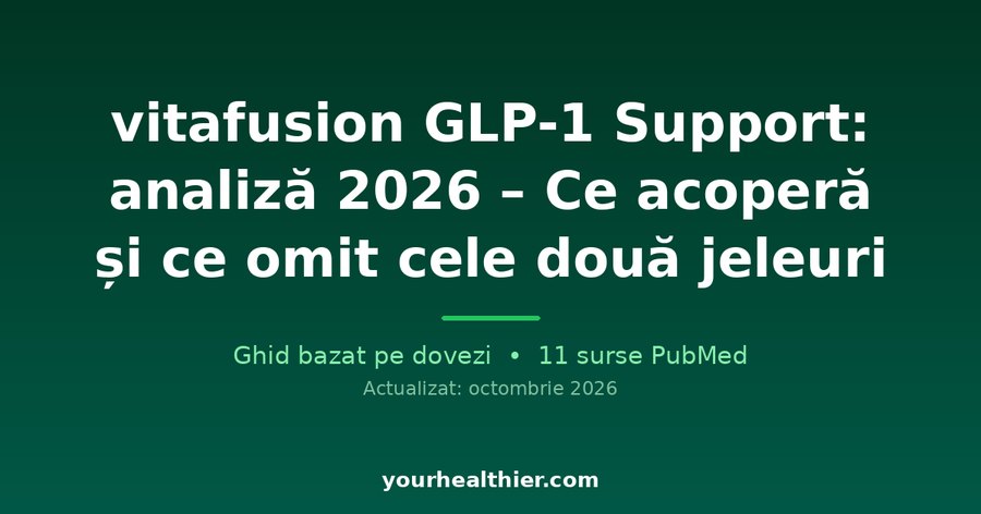 vitafusion GLP-1 Support: analiză 2026 – Ce acoperă și ce omit cele două jeleuri