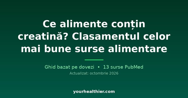 Ce alimente conțin creatină? Clasamentul celor mai bune surse alimentare